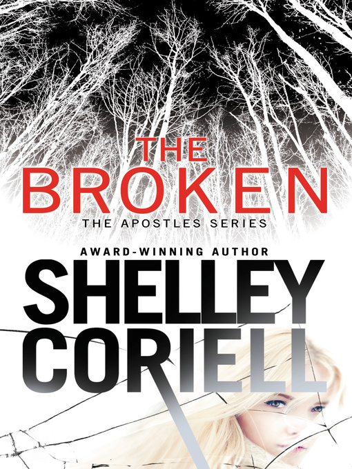 Title details for The Broken by Shelley Coriell - Available